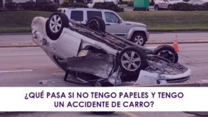 no tengo papeles y tengo un accidente