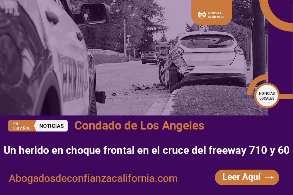 choque frontal en el cruce del freeway 710 y 60
